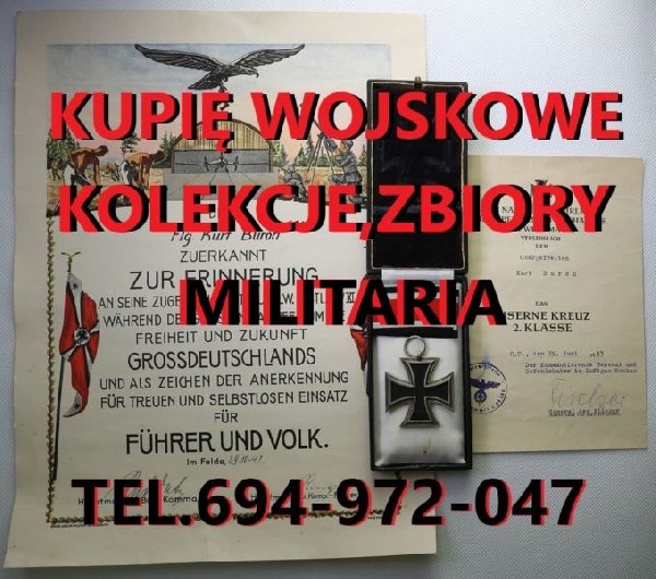 Kupię Wojskowe Stare Kolekcje,zbiory,militaria Telefon 694972047